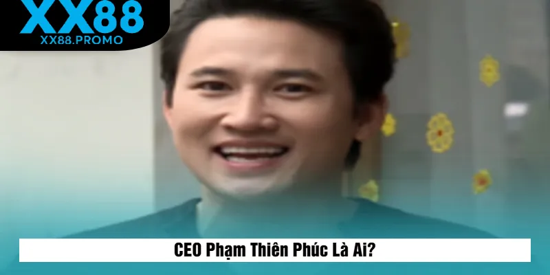 Đôi Nét Vè CEO Nguyễn Thiên Phúc