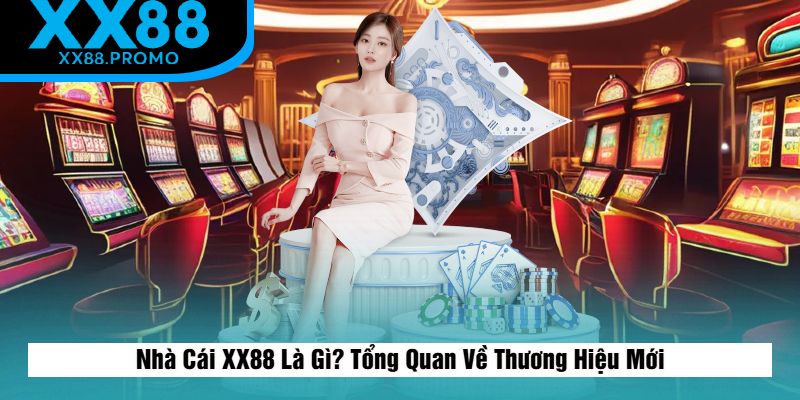 Đôi Nét Về Nhà Cái XX88
